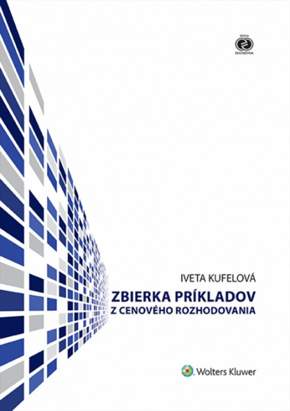 Zbierka príkladov z cenového rozhodovania - Iveta Kufelová - kniha z kategorie Management v podnikání