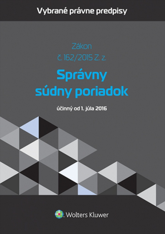 Správny súdny poriadok (Zákon č. 162/2015 Z. z. - účinný od 1. júla 2016) - kniha z kategorie Právo