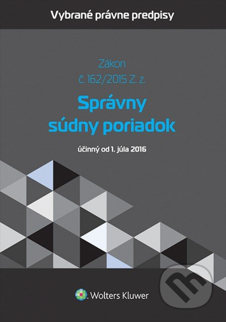 Správny súdny poriadok (Zákon č. 162/2015 Z. z. - účinný od 1. júla 2016) - kniha z kategorie Právo