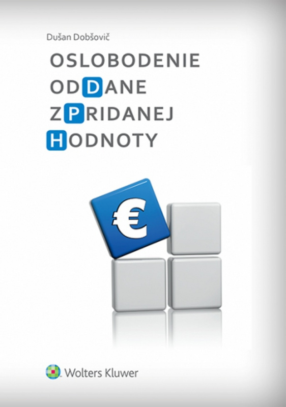 Oslobodenie od dane z pridanej hodnoty - Dušan Dobšovič - kniha z kategorie Daně