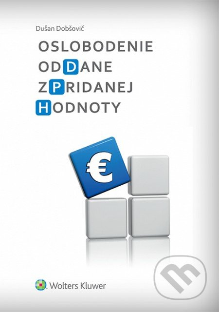 Oslobodenie od dane z pridanej hodnoty - Dušan Dobšovič - kniha z kategorie Daně