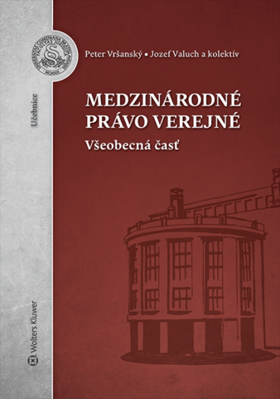Medzinárodné právo verejné (Všeobecná časť) - Peter Vršanský, Jozef Valuch a kolektív - kniha z kategorie Mezinárodní právo