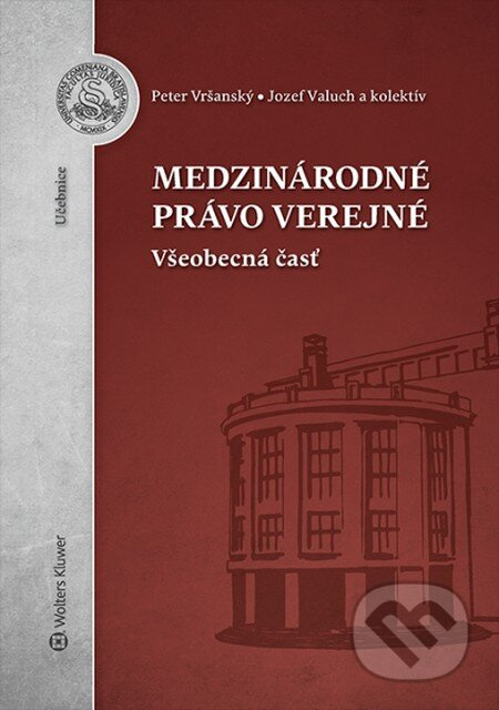 Medzinárodné právo verejné (Všeobecná časť) - Peter Vršanský, Jozef Valuch a kolektív - kniha z kategorie Mezinárodní právo