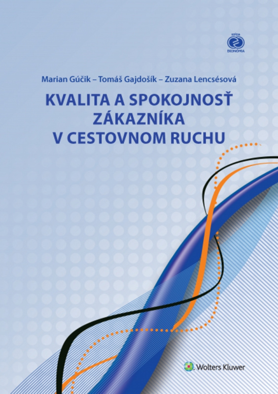 Kvalita a spokojnosť zákazníka v cestovnom ruchu - Marian Gúčik, Tomáš Gajdošík, Zuzana Lencsésová - kniha z kategorie Management