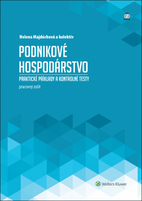 Podnikové hospodárstvo (praktické príklady a kontrolné testy (pracovný zošit)) - kniha z kategorie Management