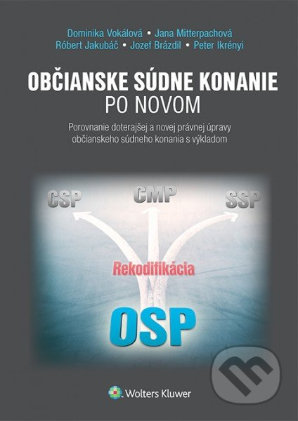 Občianske súdne konanie po novom - Dominika Vokálová, Jana Mitterpachová a kolektív - kniha z kategorie Právo
