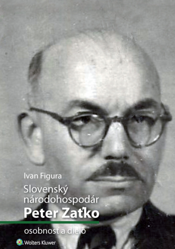 Slovenský národohospodár Peter Zaťko (osobnosť a dielo) - kniha z kategorie Ekonomie
