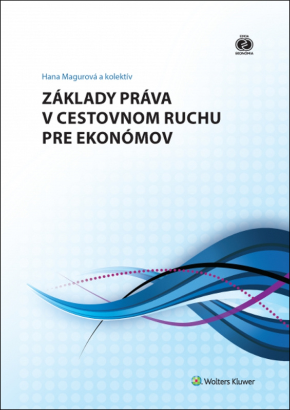 Základy práva v cestovnom ruchu pre ekonómov - Hana Magurová a kolektív - kniha z kategorie Podnikání
