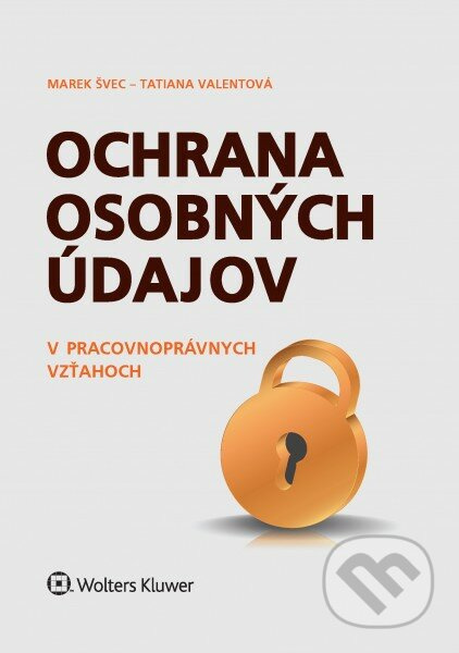 Ochrana osobných údajov v pracovnoprávnych vzťahoch - kniha z kategorie Pracovní právo