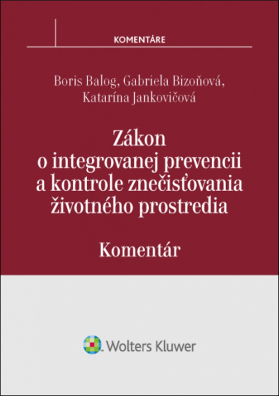Zákon o integrovanej prevencii a kontrole znečisťovania životného prostredia - kniha z kategorie Správní právo