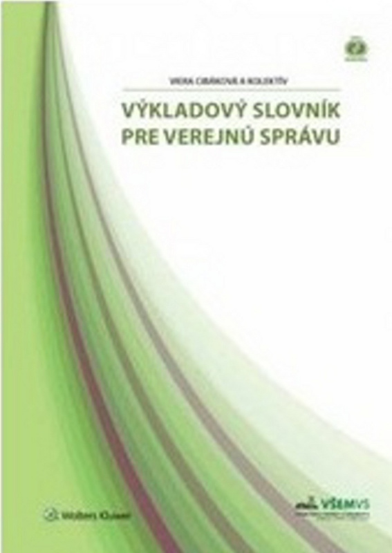 Výkladový slovník pre verejnú správu - Viera Cibáková - kniha z kategorie Management veřejné správy