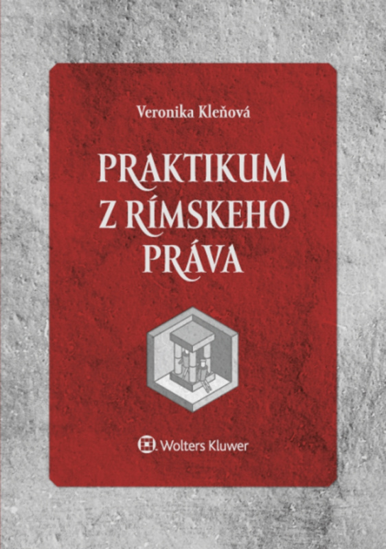 Praktikum z rímskeho práva - Veronika Kleňová - kniha z kategorie Římské právo