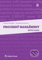 Procesný manažment (teória a prax) - Zuzana Závadská, Veronika Korenková - kniha z kategorie Management v podnikání