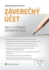 Záverečný účet obce a vyššieho územného celku - Ingrid Konečná Veverková - kniha z kategorie Veřejná správa