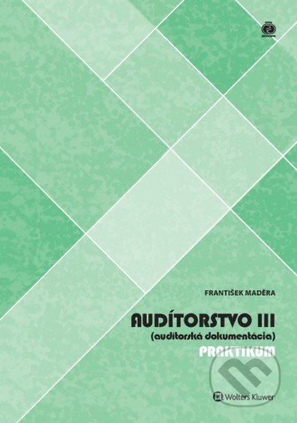 Audítorstvo III (audítorská dokumentácia) (praktikum) - kniha z kategorie Účetnictví a daně