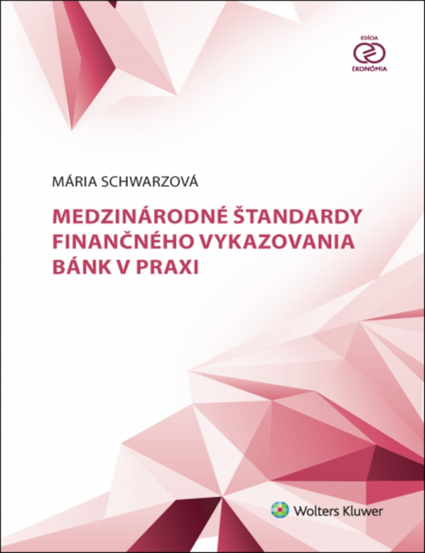 Medzinárodné štandardy finančného vykazovania bánk v praxi - kniha z kategorie Bankovnictví