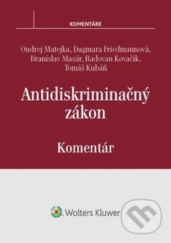 Antidiskriminačný zákon - Ondrej Matejka, Dagmara Friedmannová, Branislav Masár - kniha z kategorie Občanské právo