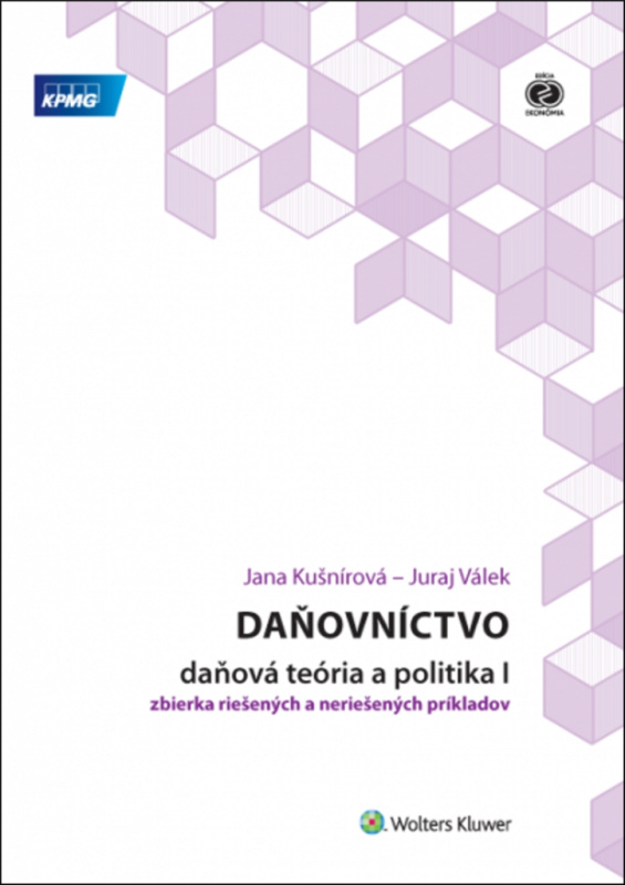 Daňovníctvo - daňová teória a politika I (Zbierka riešených a neriešných príkladov) - kniha z kategorie Účetnictví a daně