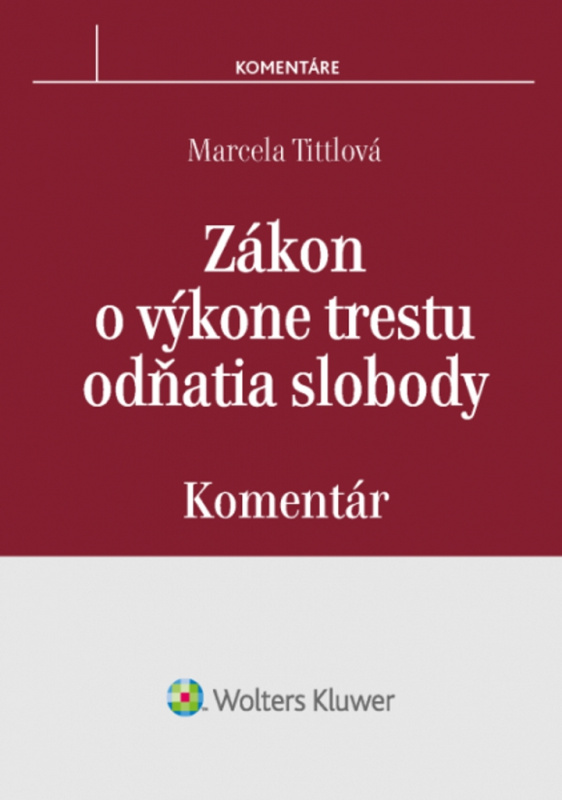 Zákon o výkone trestu odňatia slobody (Komentár) - Marcela Tittlová - kniha z kategorie Trestní právo