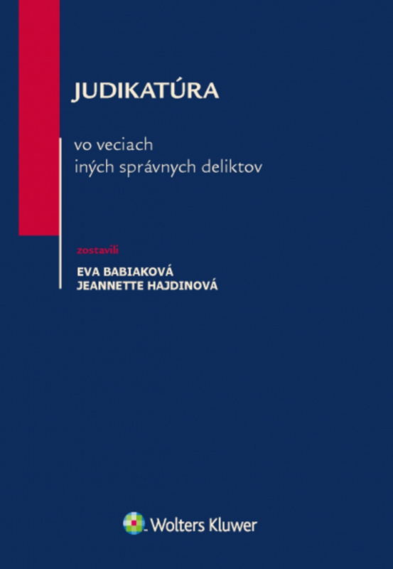 Judikatúra vo veciach iných správnych deliktov - Eva Babiaková, Jeannette Hajdinová - kniha z kategorie Správní právo