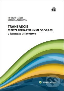 Transakcie medzi spriaznenými osobami v kontexte účtovníctva - kniha z kategorie Účetnictví a daně