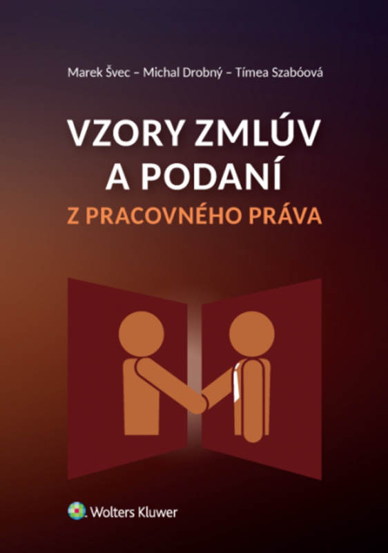 Vzory zmlúv a podaní z pracovného práva - Marek Švec, Michal Drobný, Timea Szabóová - kniha z kategorie Pracovní právo