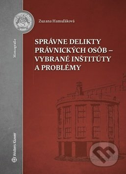 Správne delikty právnických osôb - vybrané inštitúty a problémy - kniha z kategorie Správní právo