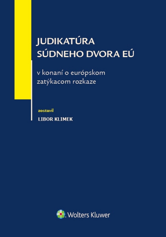 Judikatúra súdneho dvora EÚ v konaní o európskom zatýkacom rozkaze - kniha z kategorie Trestní právo