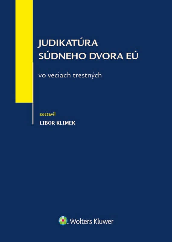 Judikatúra Súdneho dvora EÚ vo veciach trestných - Libor Klimek - kniha z kategorie Trestní právo