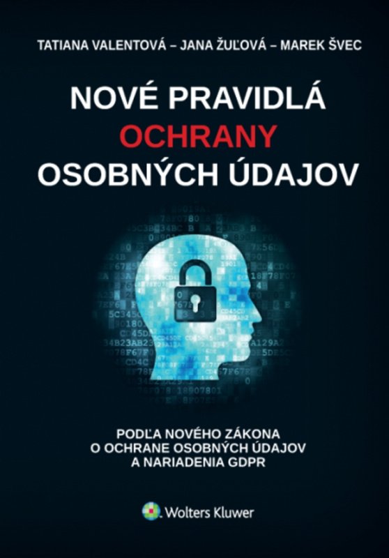 Nové pravidlá ochrany osobných údajov (podľa nového zákona o ochrane osobných údajov a nariadenia GDPR) - kniha z kategorie Občanské právo