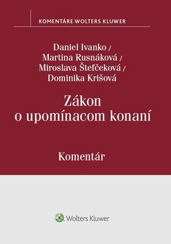 Zákon o upomínacom konaní - Daniel Ivanko, Martina Rusnáková, Miroslava Štefčeková, Dominika Krišová - kniha z kategorie Pracovní právo