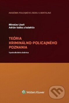 Teória kriminálno-policajného poznania - Miroslav Lison, Adrián Vaško - kniha z kategorie Kriminologie a kriminalistika