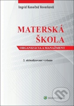 Materská škola (Organizácia a manažment) - Ingrid Konečná Veverková - kniha z kategorie Management veřejné správy