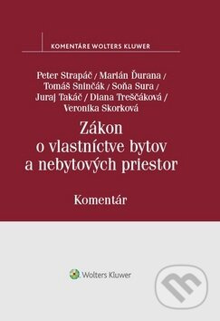 Zákon o vlastníctve bytov a nebytových priestorov - Peter Strapáč, Marián Ďurana, Diana Treščáková - kniha z kategorie Správní právo