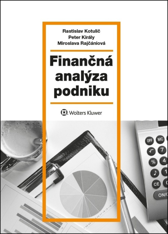Finančná analýza podniku - Rastislav Kotulič, Peter Király, Miroslava Rajčániová - kniha z kategorie Podnikové finance