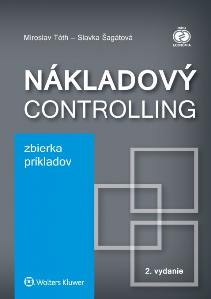 Nákladový controlling (Zbierka príkladov) - Miroslav Tóth, Slavka Šagátová - kniha z kategorie Vysoké školy