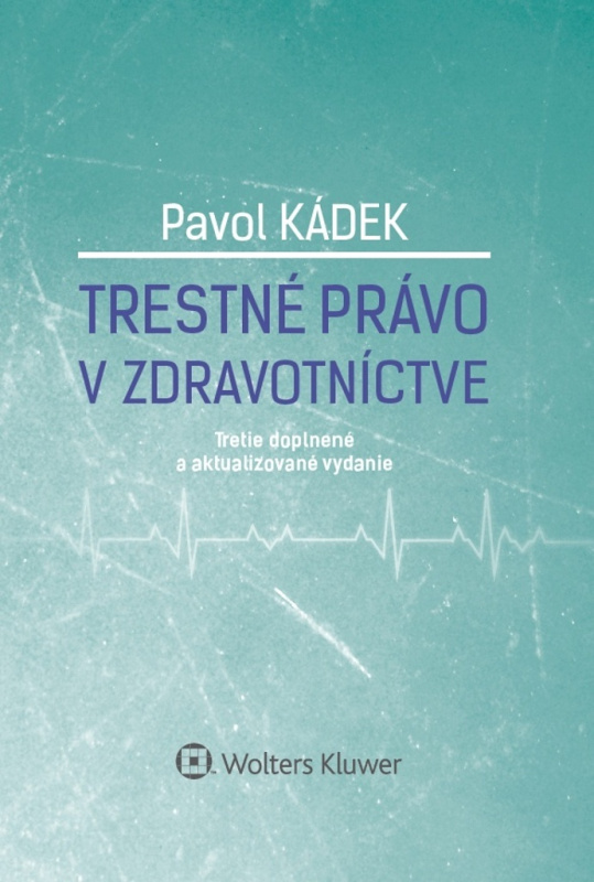 Trestné právo v zdravotníctve - Pavol Kádek - kniha z kategorie Trestní právo