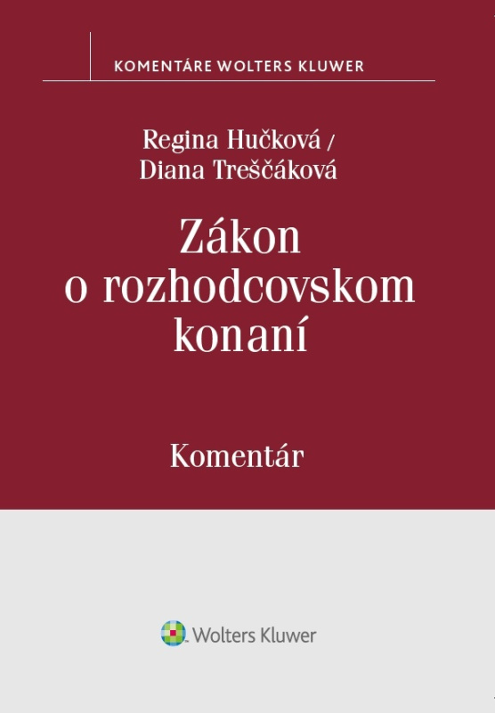 Zákon o rozhodcovskom konaní (komentár) - Regina Hučková, Diana Treščáková - kniha z kategorie Vysoké školy