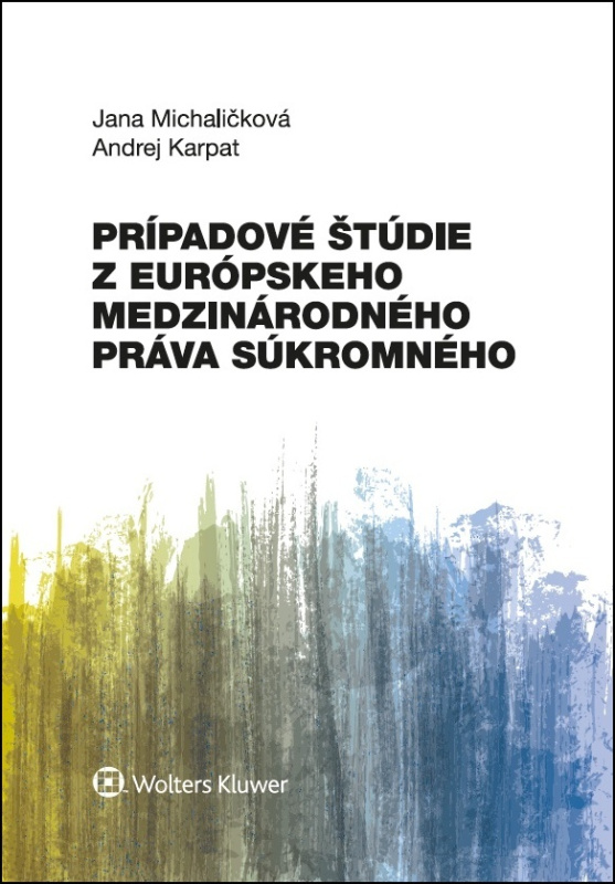 Prípadové štúdie z európskeho medzinárodného práva súkromného - kniha z kategorie Mezinárodní právo
