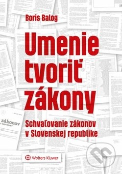 Umenie tvoriť zákony (Schvaľovanie zákonov v SR) - Boris Balog - kniha z kategorie Filozofie