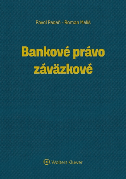 Bankové právo záväzkové - Pavol Peceň, Roman Meliš - kniha z kategorie Bankovnictví