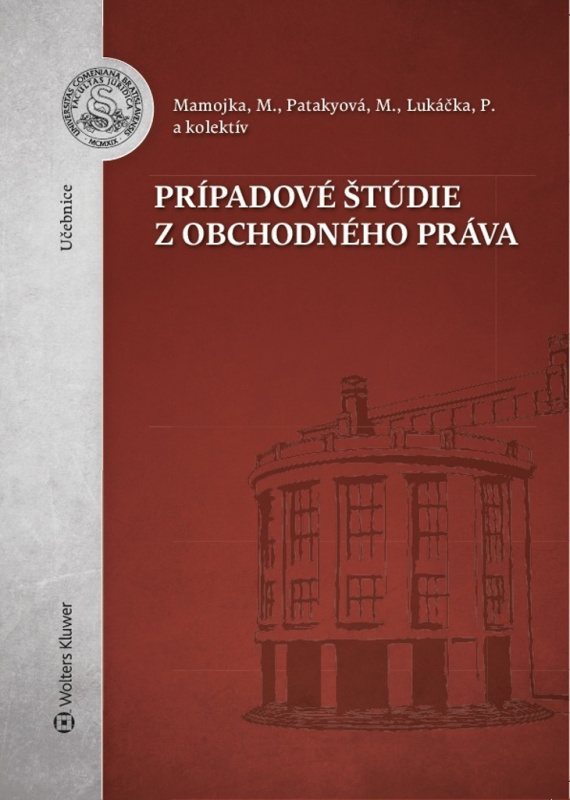 Prípadové štúdie z obchodného práva - Mojmír Mamojka, Mária Patakyová, Peter Lukáčka - kniha z kategorie Obchodní právo