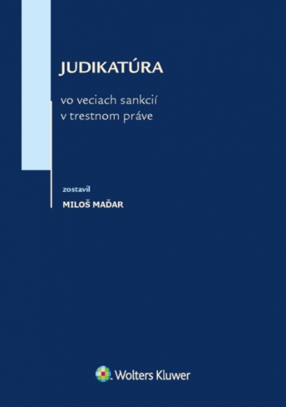 Judikatúra vo veciach sankcií v trestnom práve - Miloš Maďar - kniha z kategorie Trestní právo