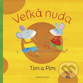 Veľká nuda: Tim a Pim - Ľuboslav Paľo - kniha z kategorie Beletrie pro děti