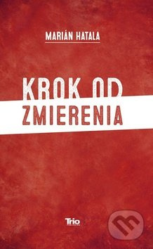 Krok od zmierenia - Marián Hatala - kniha z kategorie Beletrie