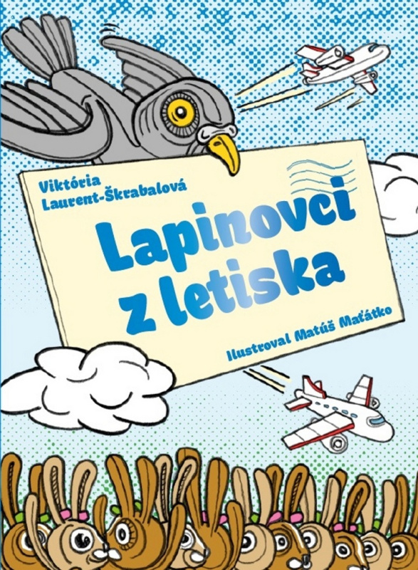Lapinovci z letiska - Viktória Laurent-Škrabalová - kniha z kategorie Beletrie pro děti