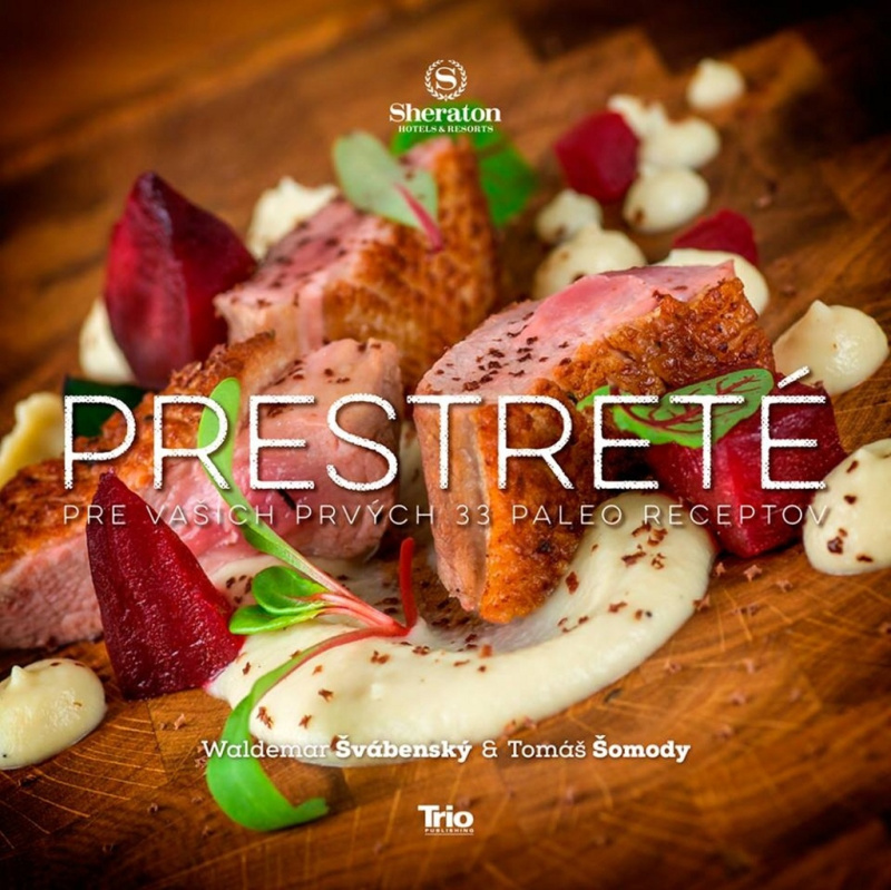 Prestreté (Pre Vašich prvých 33 paleo receptov) - Waldemar Švábenský, Tomáš Šomody - kniha z kategorie Diety a zdravá výživa