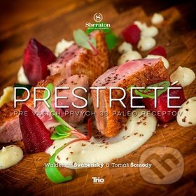 Prestreté (Pre Vašich prvých 33 paleo receptov) - Waldemar Švábenský, Tomáš Šomody - kniha z kategorie Diety a zdravá výživa