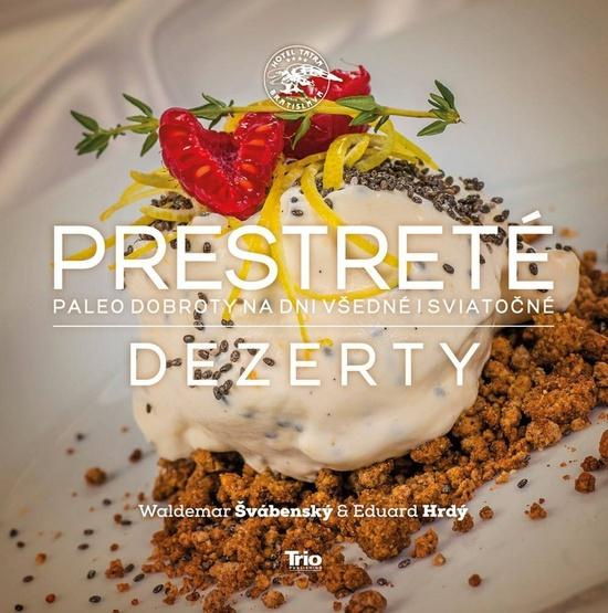 Prestreté - Dezerty (Paleo dobroty na dni všedné i sviatočné) - kniha z kategorie Podle úpravy