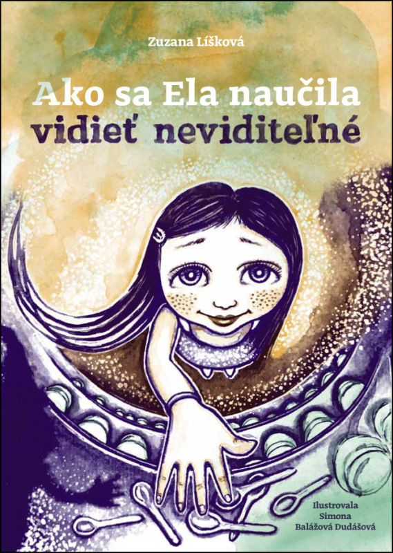 Ako sa Ela naučila vidieť neviditeľné - Zuzana Líšková - kniha z kategorie Fantasy